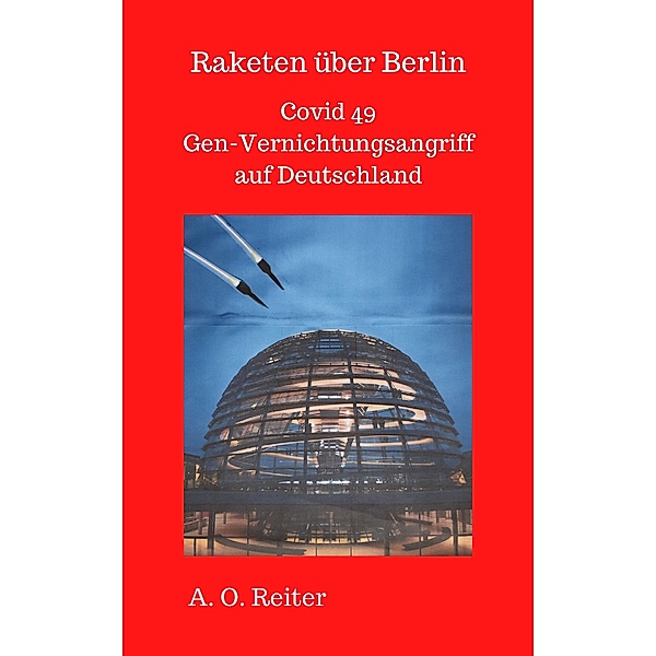Raketen über Berlin, A. O. Reiter