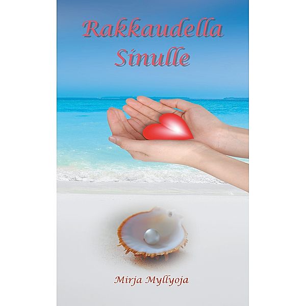 Rakkaudella Sinulle, Mirja Myllyoja