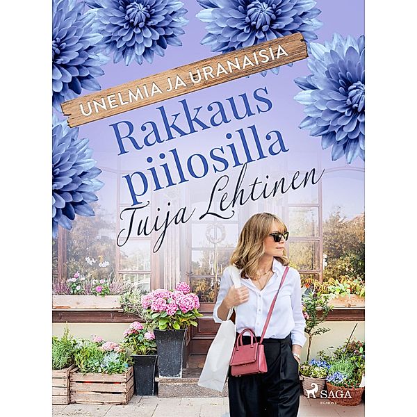 Rakkaus piilosilla / Unelmia ja uranaisia Bd.8, Tuija Lehtinen