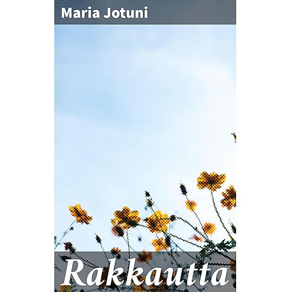 Rakkautta, Maria Jotuni