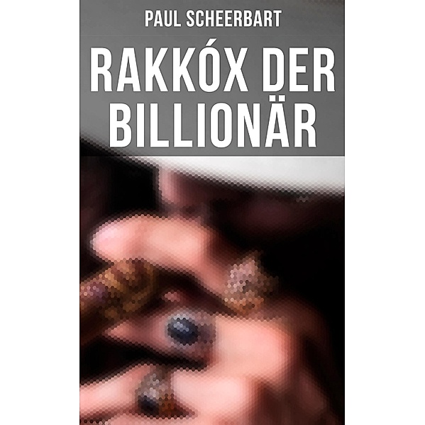 Rakkóx der Billionär, Paul Scheerbart