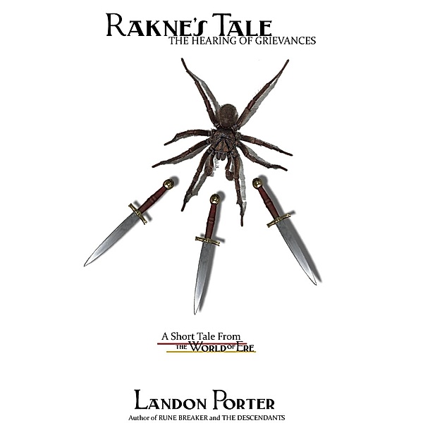 Rakne's Tale: Hearing of Grievances (Short Tales From the World of Ere, #1) / Short Tales From the World of Ere, Landon Porter