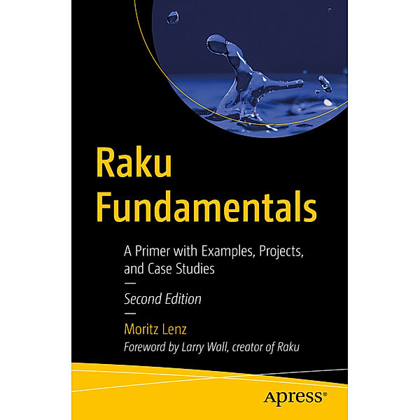 Raku Fundamentals, Moritz Lenz