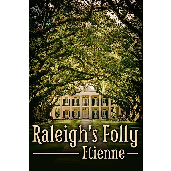 Raleigh's Folly / JMS Books LLC, Etienne
