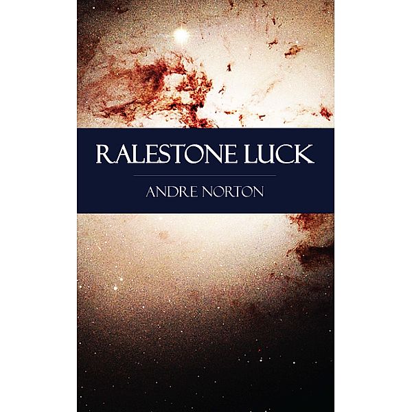 Ralestone Luck, Andre Norton