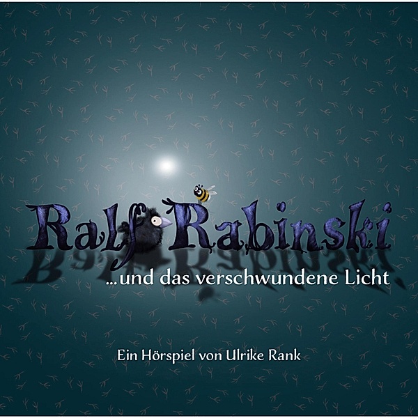 Ralf Rabinski - 3 - Ralf Rabinski ...und das verschwundene Licht, Ulrike Rank