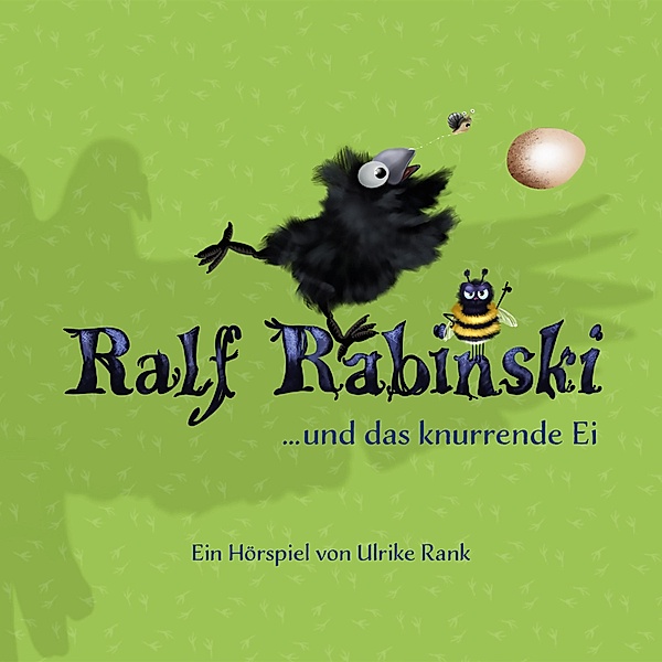 Ralf Rabinski - 4 - Ralf Rabinski und das knurrende Ei, Ulrike Rank