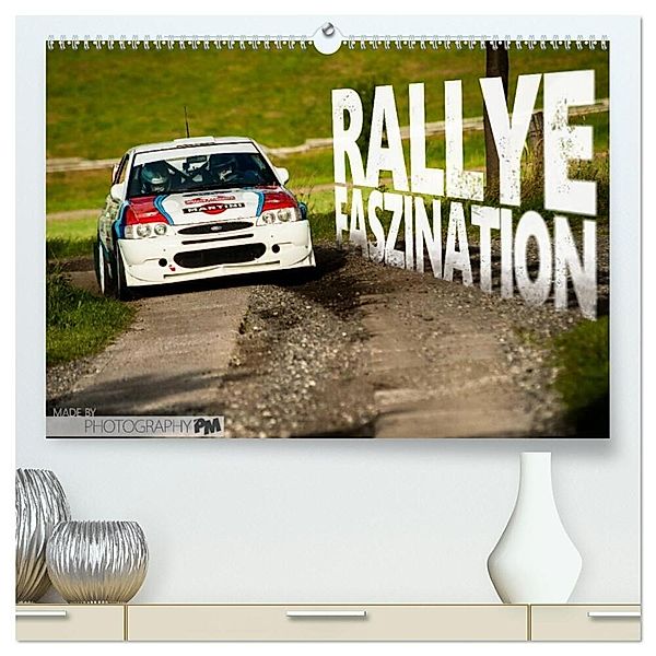 Rallye Faszination 2025 (hochwertiger Premium Wandkalender 2025 DIN A2 quer), Kunstdruck in Hochglanz, Calvendo, Photography PM