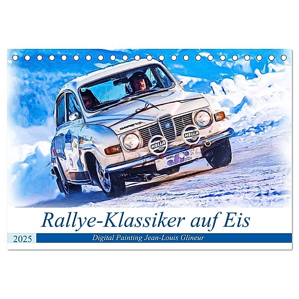 Rallye-Klassiker auf Eis (Tischkalender 2025 DIN A5 quer), CALVENDO Monatskalender, Calvendo, Jean-Louis Glineur