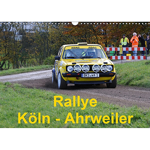 Rallye, Köln - Ahrweiler (Wandkalender 2019 DIN A3 quer), Andreas von Sannowitz