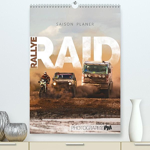 RALLYE RAID - Saison Planer (Premium, hochwertiger DIN A2 Wandkalender 2023, Kunstdruck in Hochglanz), Photography PM