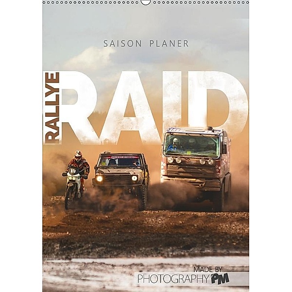 RALLYE RAID - Saison Planer (Wandkalender 2017 DIN A2 hoch), Patrick Meischner