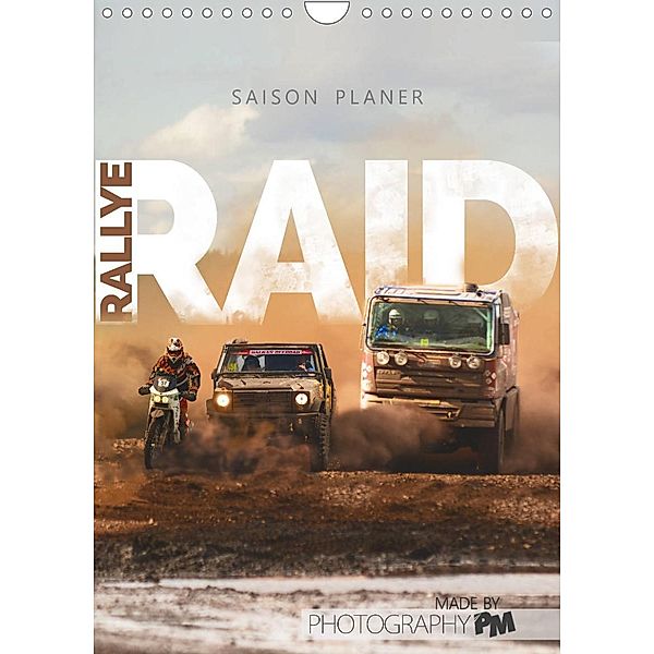 RALLYE RAID - Saison Planer (Wandkalender 2023 DIN A4 hoch), Photography PM
