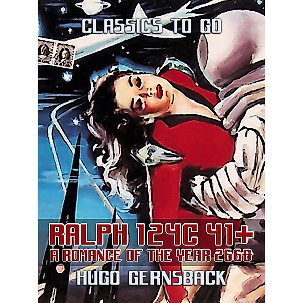 Ralph 124C 41+: A Romance of the Year 2660, Hugo Gernsback