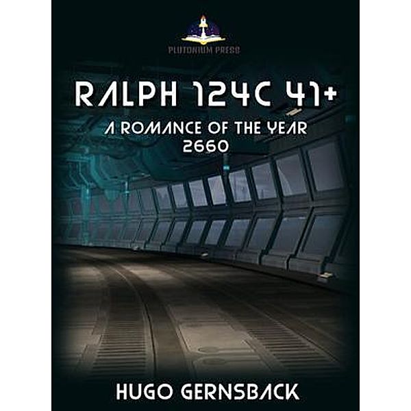 Ralph 124C 41+ / Plutonium Press, Hugo Gernsback