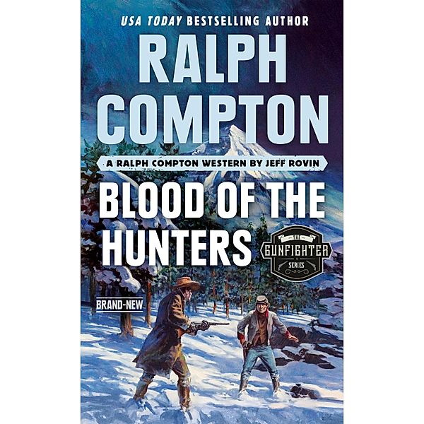 Ralph Compton Blood of the Hunters / The Gunfighter Series, Jeff Rovin, Ralph Compton
