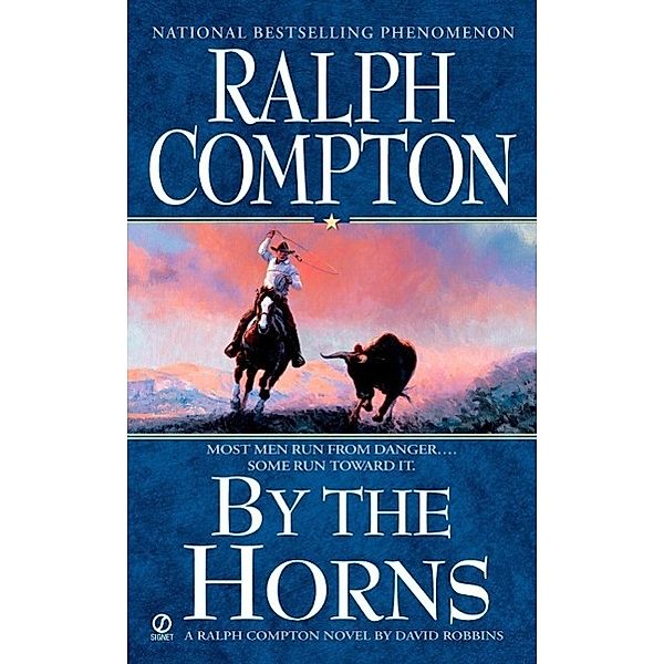 Ralph Compton By the Horns / A Ralph Compton Western, Ralph Compton, David Robbins