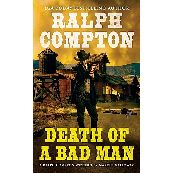 Ralph Compton Death of a Bad Man / A Ralph Compton Western, Marcus Galloway, Ralph Compton