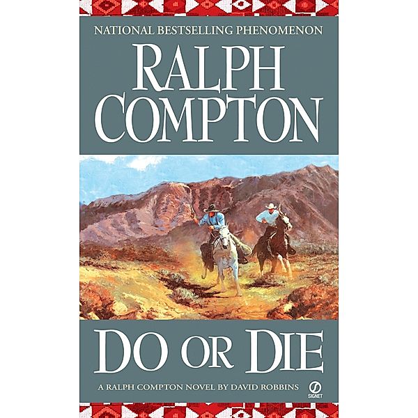 Ralph Compton Do or Die / The Sundown Riders Series, David Robbins, Ralph Compton