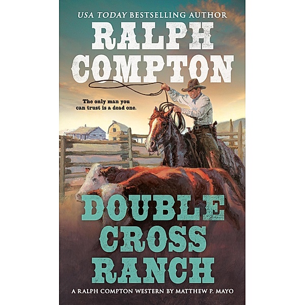 Ralph Compton Double Cross Ranch / A Ralph Compton Western, Matthew P. Mayo, Ralph Compton