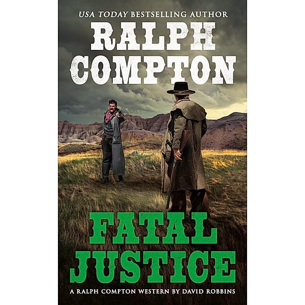 Ralph Compton Fatal Justice / A Ralph Compton Western, David Robbins, Ralph Compton