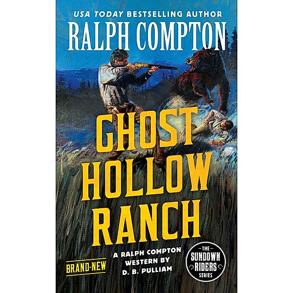 Ralph Compton Ghost Hollow Ranch / The Sundown Riders Series, D. B. Pulliam, Ralph Compton