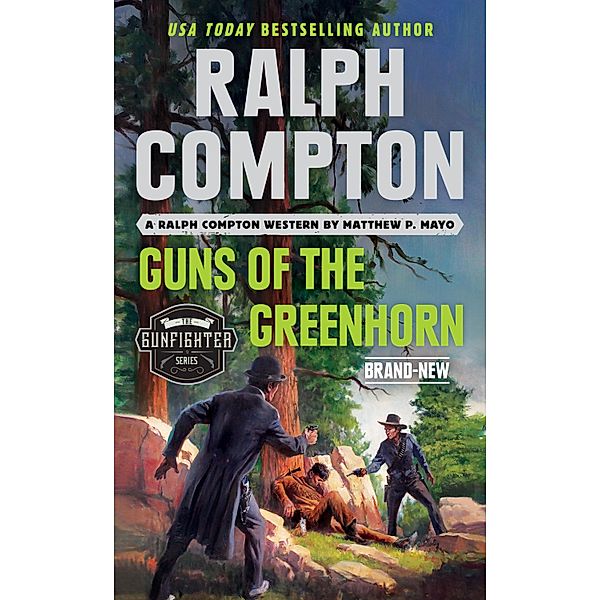 Ralph Compton Guns of the Greenhorn / The Gunfighter Series, Matthew P. Mayo, Ralph Compton