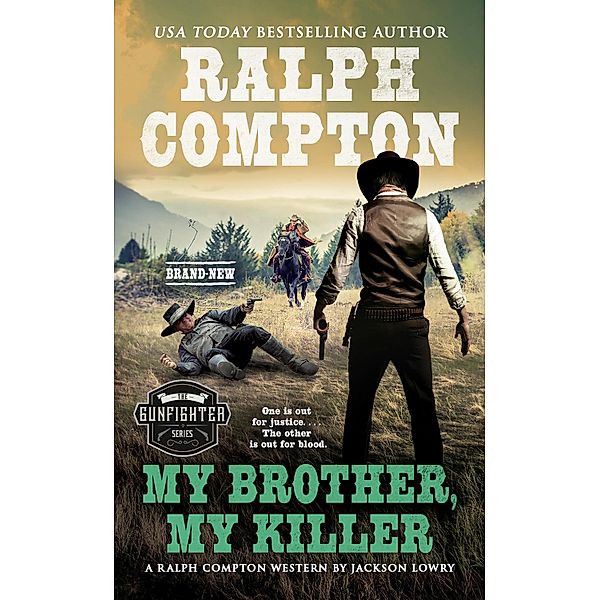 Ralph Compton My Brother, My Killer / The Gunfighter Series, Jackson Lowry, Ralph Compton