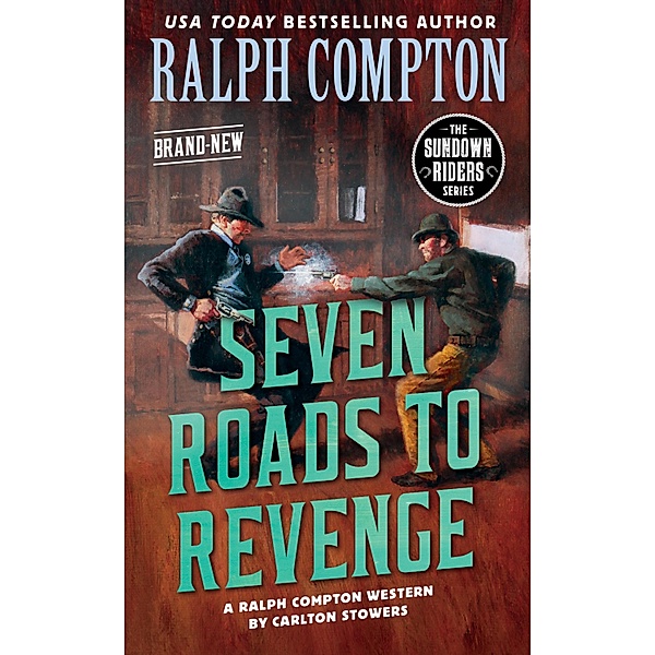 Ralph Compton Seven Roads to Revenge / The Sundown Riders Series, Carlton Stowers, Ralph Compton
