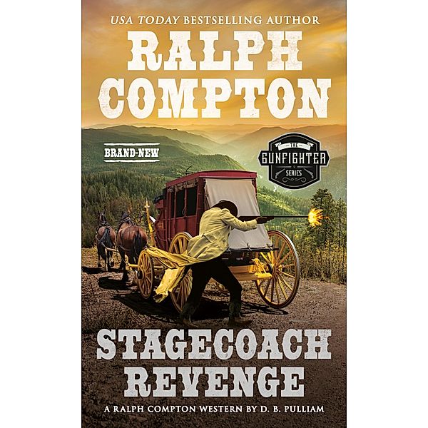 Ralph Compton Stagecoach Revenge / The Gunfighter Series, D. B. Pulliam, Ralph Compton