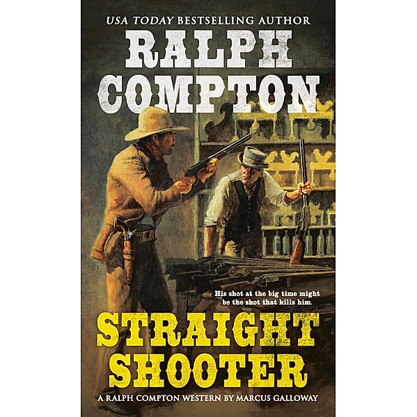 Ralph Compton Straight Shooter / A Ralph Compton Western, Marcus Galloway, Ralph Compton
