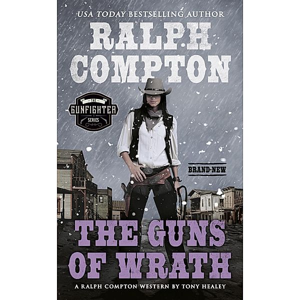 Ralph Compton The Guns of Wrath / The Gunfighter Series, Tony Healey, Ralph Compton