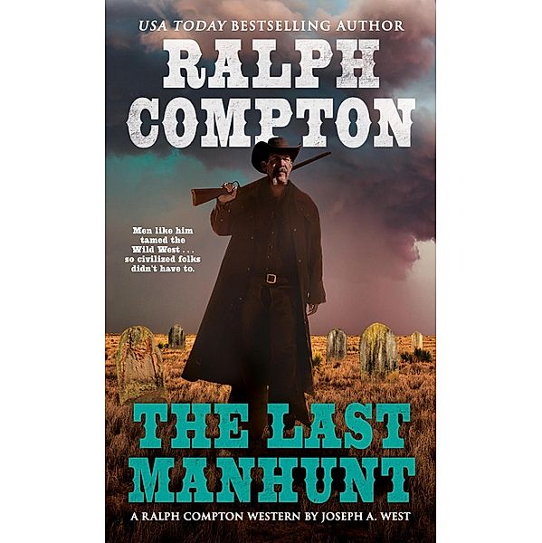 Ralph Compton the Last Manhunt / A Ralph Compton Western, Ralph Compton, Joseph A. West