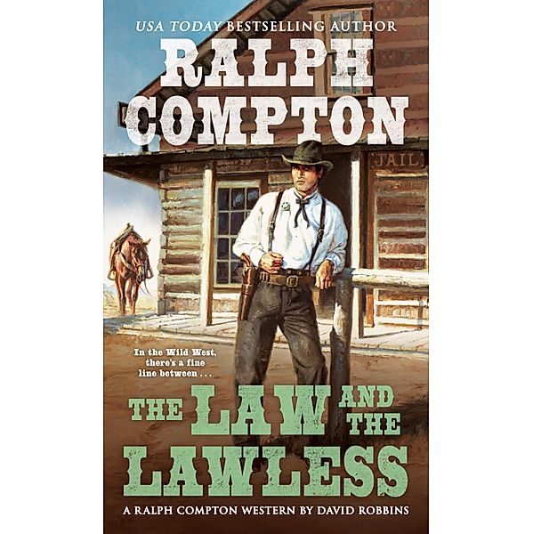 Ralph Compton the Law and the Lawless / A Ralph Compton Western, David Robbins, Ralph Compton