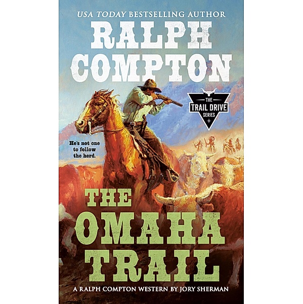 Ralph Compton The Omaha Trail / The Trail Drive Series, Jory Sherman, Ralph Compton