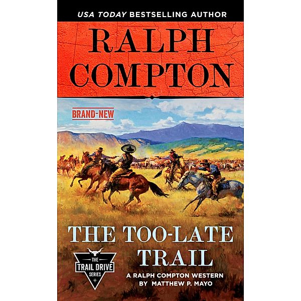 Ralph Compton the Too-Late Trail / The Trail Drive Series, Matthew P. Mayo, Ralph Compton