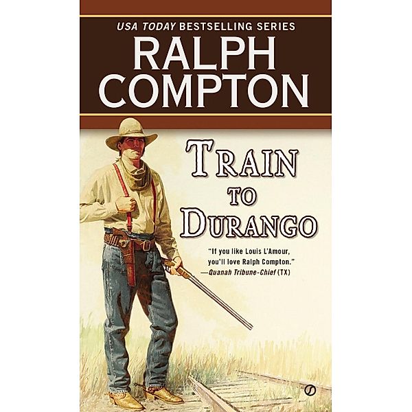 Ralph Compton Train to Durango / A Border Empire Western Bd.3, Ralph Compton