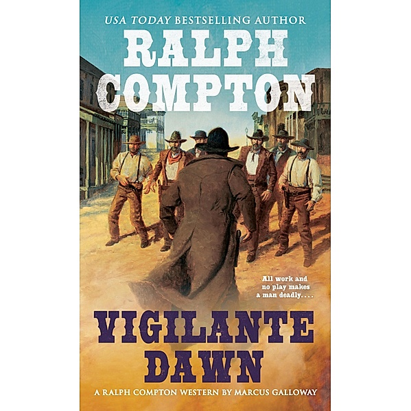Ralph Compton Vigilante Dawn / A Ralph Compton Western, Marcus Galloway, Ralph Compton