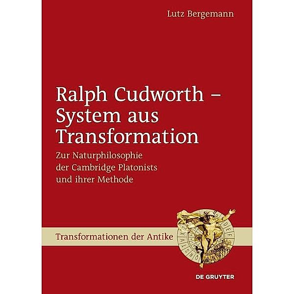 Ralph Cudworth, System aus Transformation / Transformationen der Antike Bd.23, Lutz Bergemann