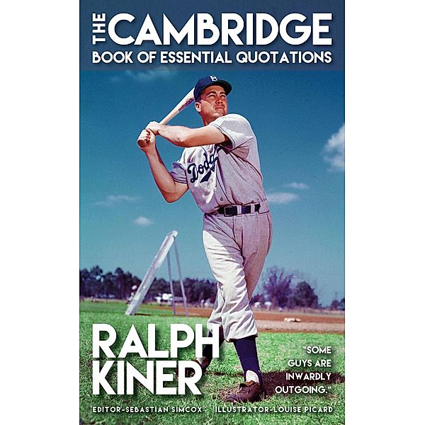 RALPH KINER - The Cambridge Book of Essential Quotations, Sebastian Simcox