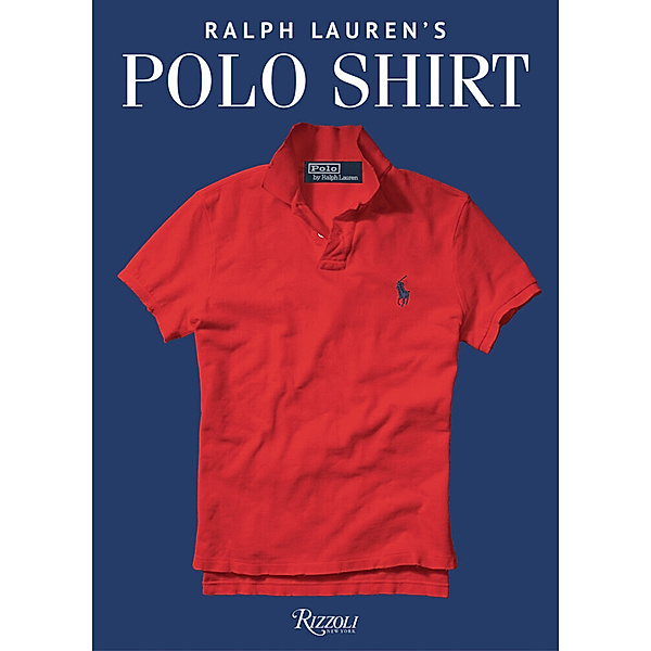 Ralph Lauren's Polo Shirt, A Ralph Lauren Book