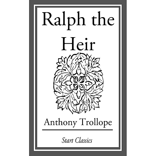 Ralph the Heir, Anthony Trollope