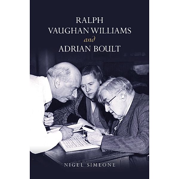 Ralph Vaughan Williams and Adrian Boult, Nigel Simeone