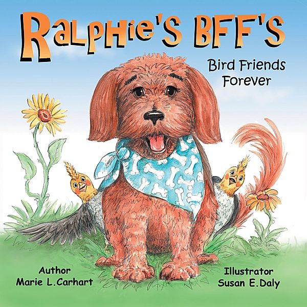 Ralphie'S Bff'S . . . Bird Friends Forever, Marie L. Carhart