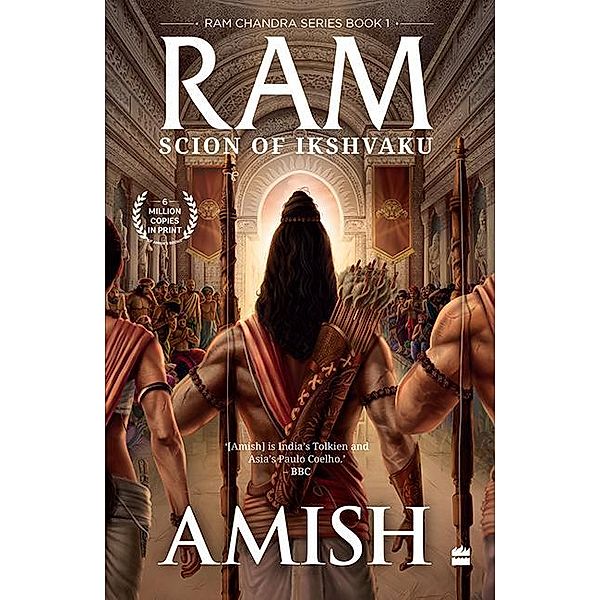 Ram - Scion Of Ikshvaku (Ram Chandra Series Book 1), Amish Tripathi