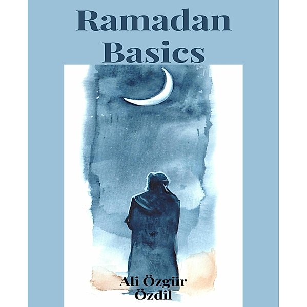 Ramadan Basics, Ali Özgür Özdil