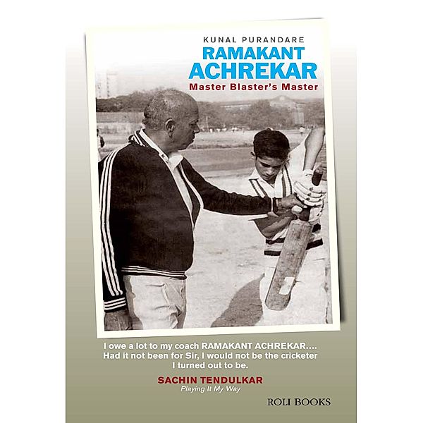 Ramakant Achrekar: Master Blaster's Master, Kunal Purandare