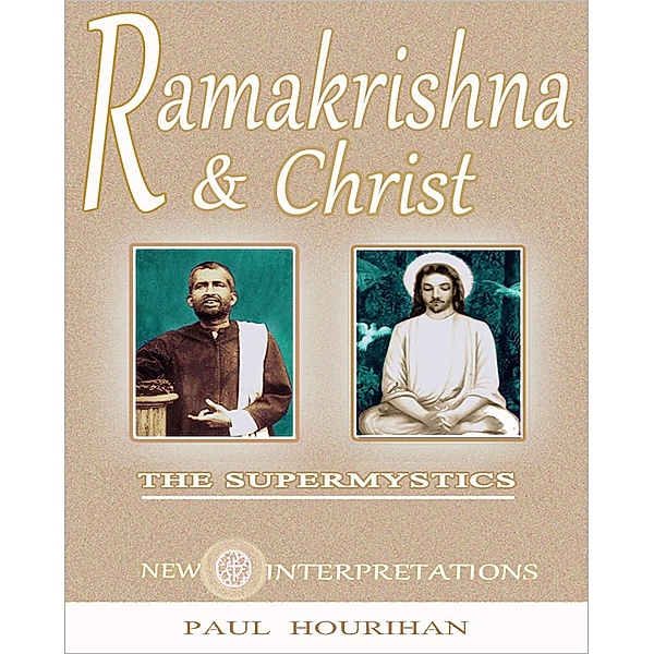 Ramakrishna and Christ, The Supermystics: New Interpretations, Paul Hourihan