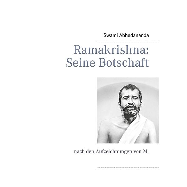 Ramakrishna: Seine Botschaft, Swami Abhedananda