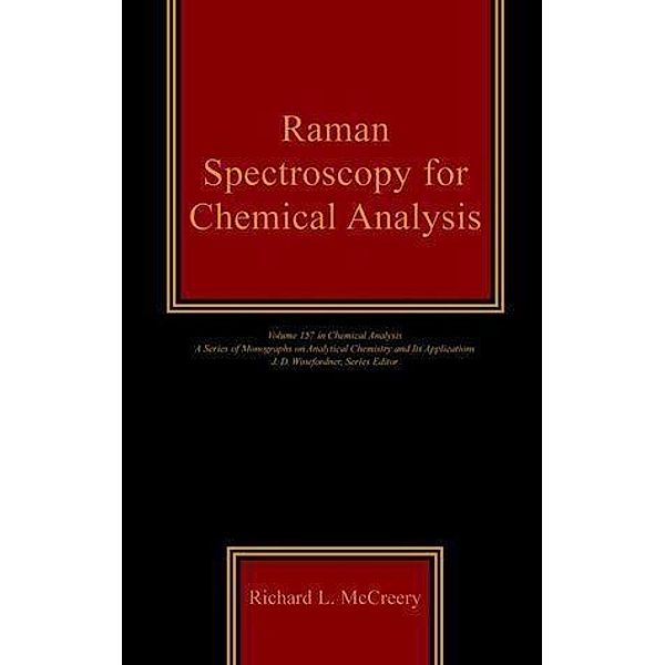 Raman Spectroscopy for Chemical Analysis, Richard L. McCreery